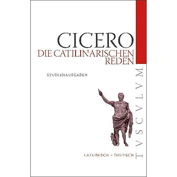 Die Catilinarischen Reden / Sammlung Tusculum, Marcus Tullius Cicero