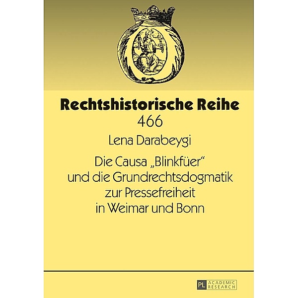 Die Causa Blinkfueer und die Grundrechtsdogmatik zur Pressefreiheit in Weimar und Bonn, Darabeygi Lena Darabeygi