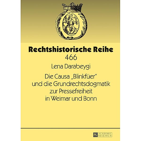 Die Causa Blinkfueer und die Grundrechtsdogmatik zur Pressefreiheit in Weimar und Bonn, Lena Darabeygi