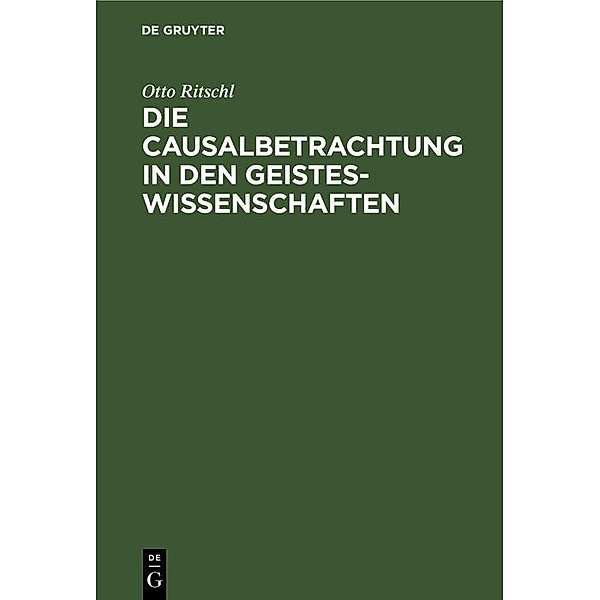 Die Causalbetrachtung in den Geisteswissenschaften, Otto Ritschl