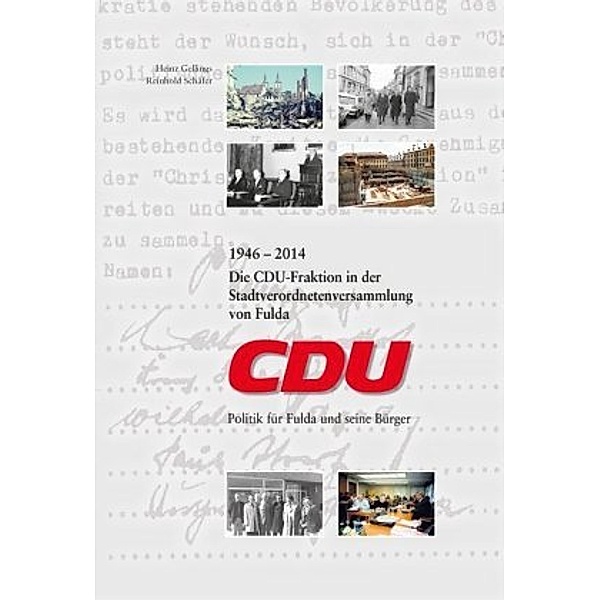 Die CDU-Fraktion in der Stadtverordnetenversammlung von Fulda 1946 - 2014, Heinz Gellings, Reinhold Schäfer