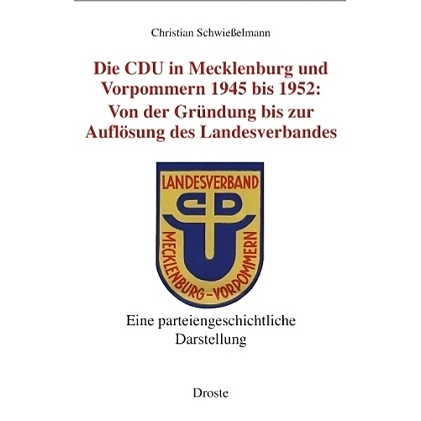Die CDU in Mecklenburg und Vorpommern 1945 bis 1952, Christian Schwießelmann
