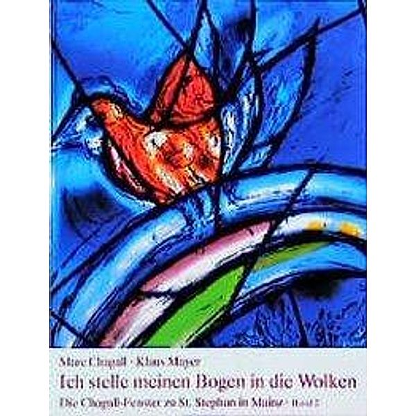 Die Chagall-Fenster zu Sankt Stephan in Mainz: Bd.2 Ich stelle meinen Bogen in die Wolken, Klaus Mayer