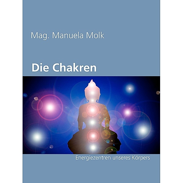 Die Chakren, Mag. Manuela Molk