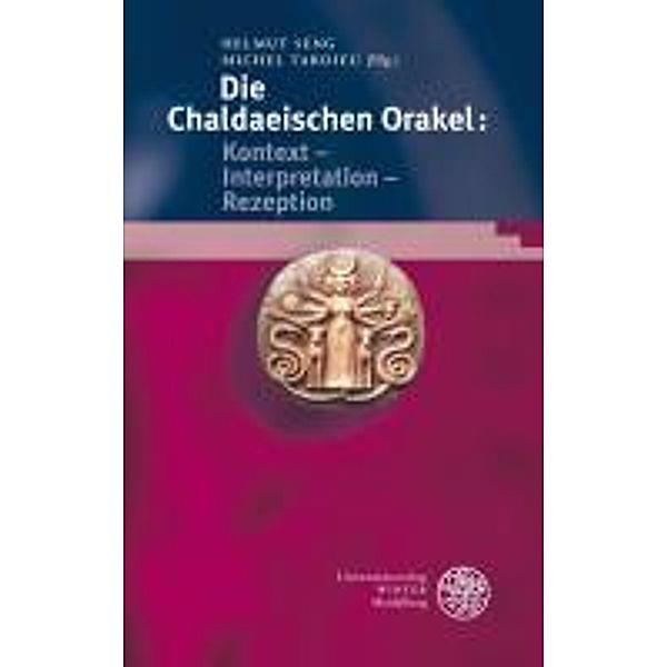 Die Chaldaeischen Orakel: Kontext - Interpretation - Rezeption