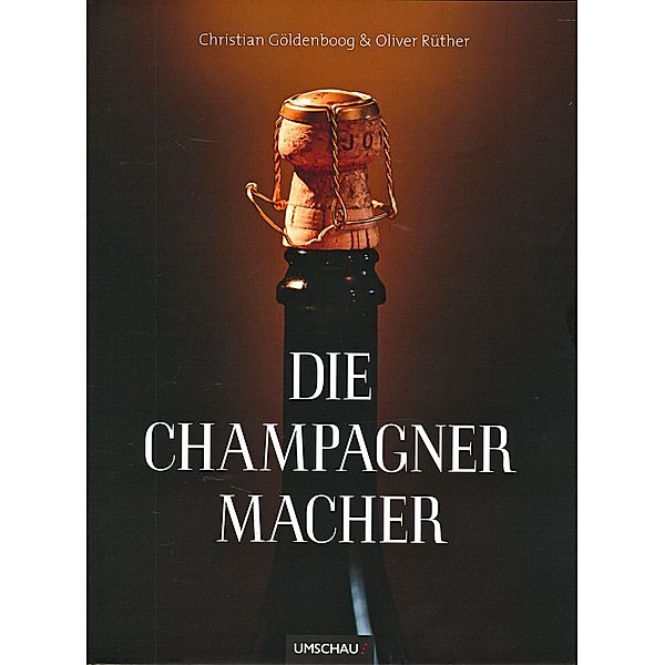 Die Champagnermacher, Christian Göldenboog, Oliver Rüther