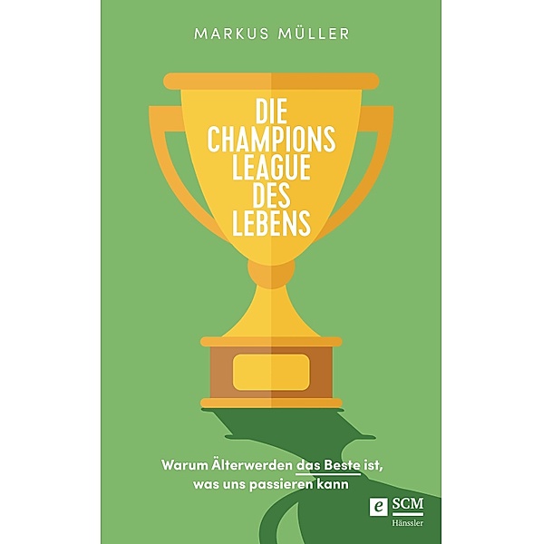 Die Champions League des Lebens / Weise alt werden, Markus Müller