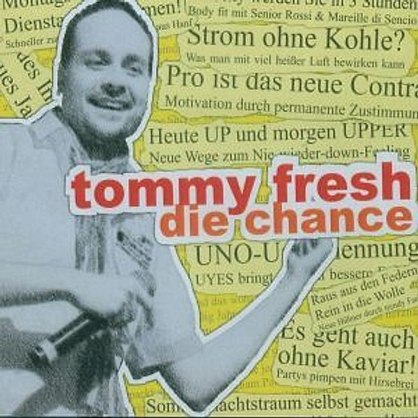 Die Chance, Tommy Fresh