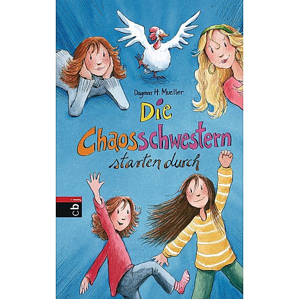 Die Chaosschwestern Band 3: Die Chaosschwestern starten durch, Dagmar H. Mueller