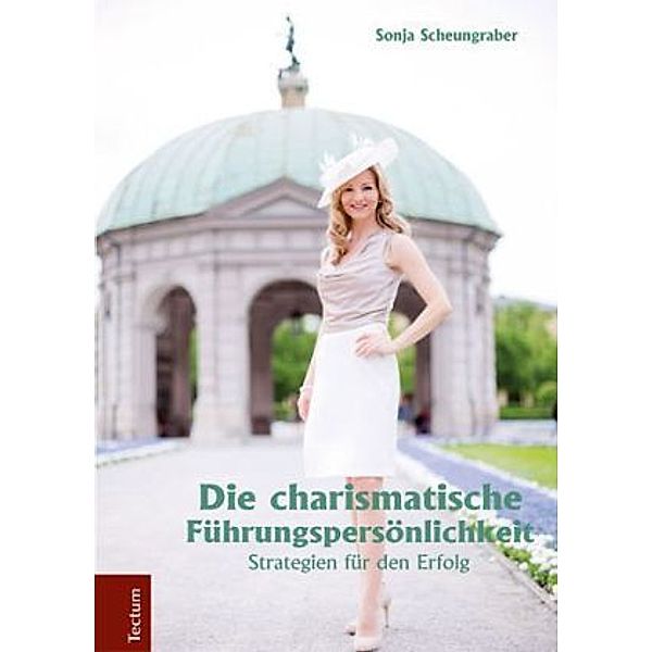 Die charismatische Führungspersönlichkeit, Sonja Scheungraber