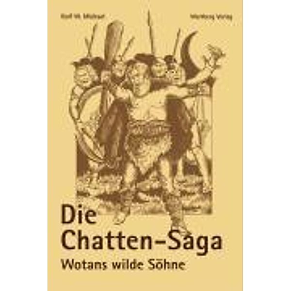 Die Chatten-Saga, Rolf W. Michael