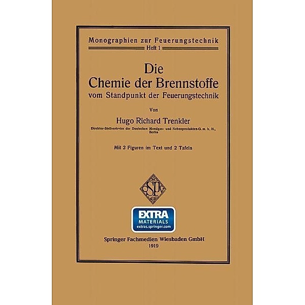 Die Chemie der Brennstoffe vom Standpunkt der Feuerungstechnik / Monographien zur Feuerungstechnik, Hugo Richard Trenkler