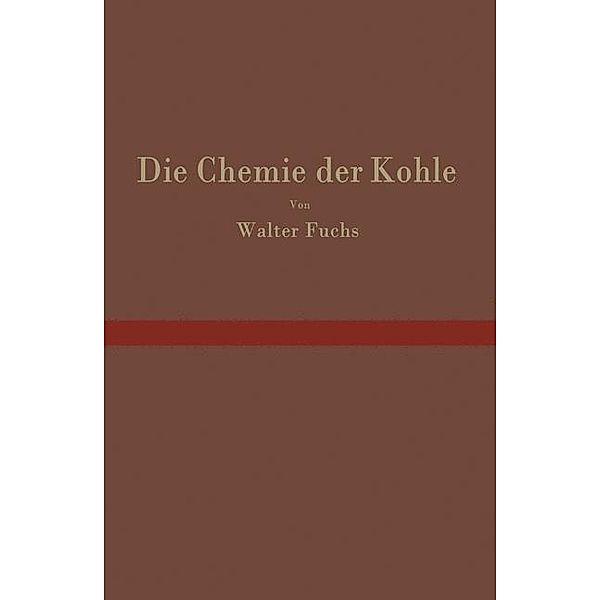 Die Chemie der Kohle, Walter Fuchs