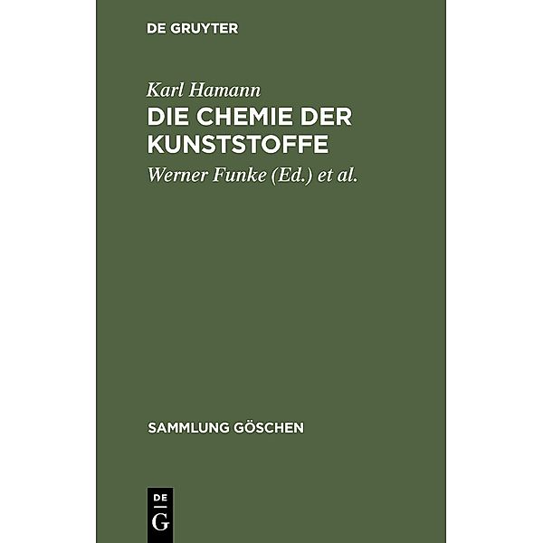 Die Chemie der Kunststoffe / Sammlung Göschen Bd.1173, Karl Hamann