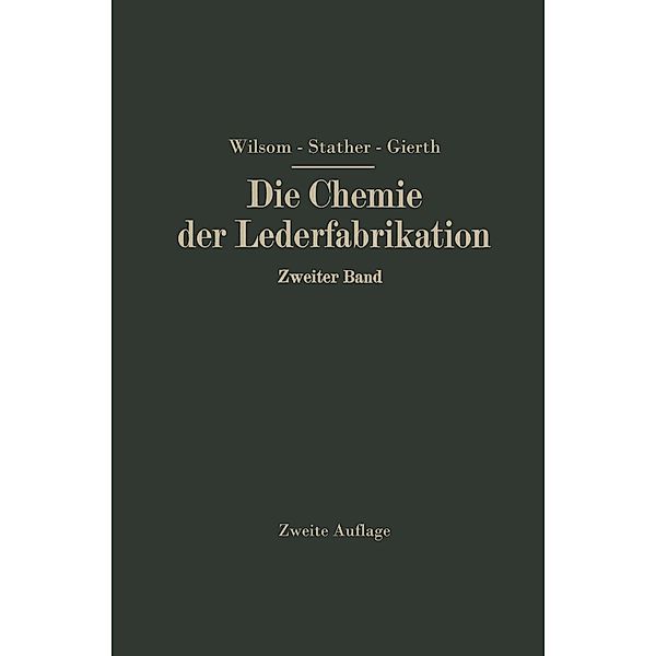 Die Chemie der Lederfabrikation, John Arthur Wilson, Fritz Stather, Martin Gierth