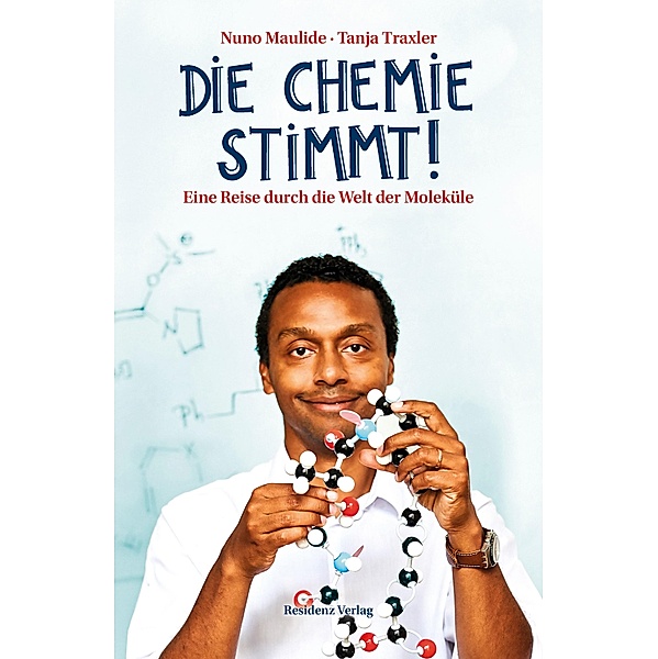 Die Chemie stimmt!, Nuno Maulide, Tanja Traxler