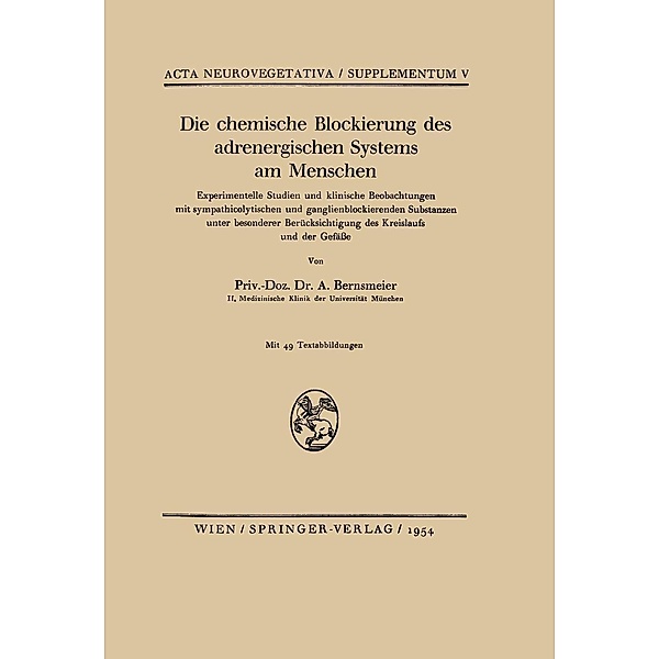Die chemische Blockierung des adrenergischen Systems am Menschen / Acta Neurovegetativa Supplementa Bd.5, Arnold Bernsmeier