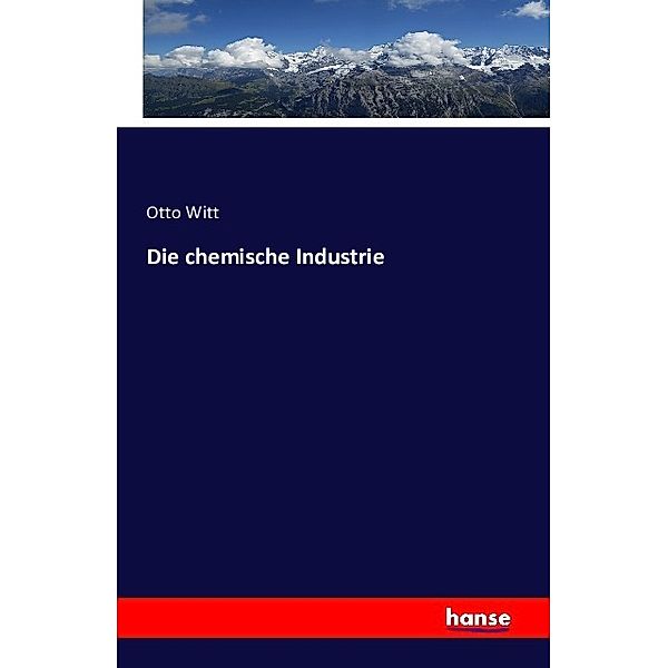 Die chemische Industrie, Otto Witt