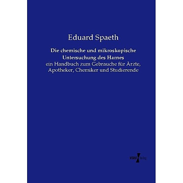 Die chemische und mikroskopische Untersuchung des Harnes, Eduard Spaeth