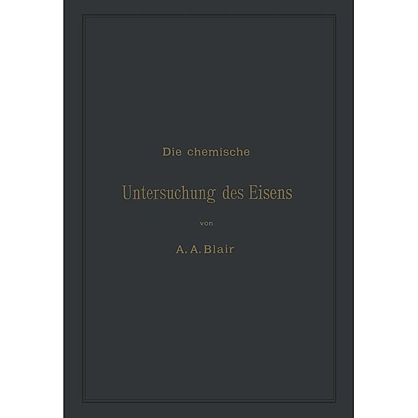 Die chemische Untersuchung des Eisens, Andrew Alexander Blair, L. Rürup