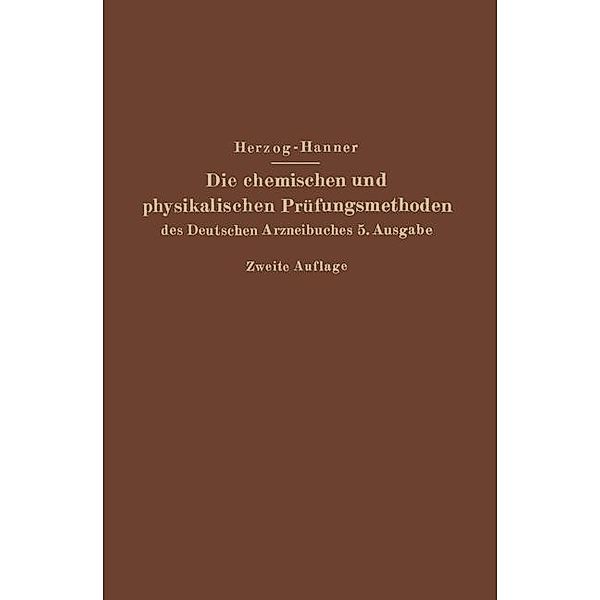Die chemischen und physikalischen Prüfungsmethoden des Deutschen Arzneibuches 5. Ausgabe, Joseph Herzog, Adolf Hanner