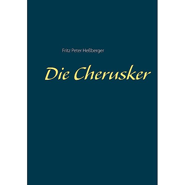 Die Cherusker, Fritz Peter Heßberger