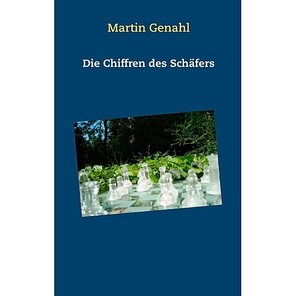 Die Chiffren des Schäfers, Martin Genahl
