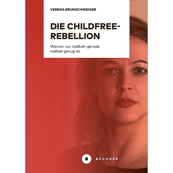 Die Childfree-Rebellion, Verena Brunschweiger