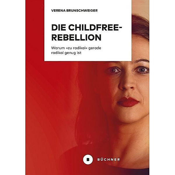 Die Childfree-Rebellion, Verena Brunschweiger