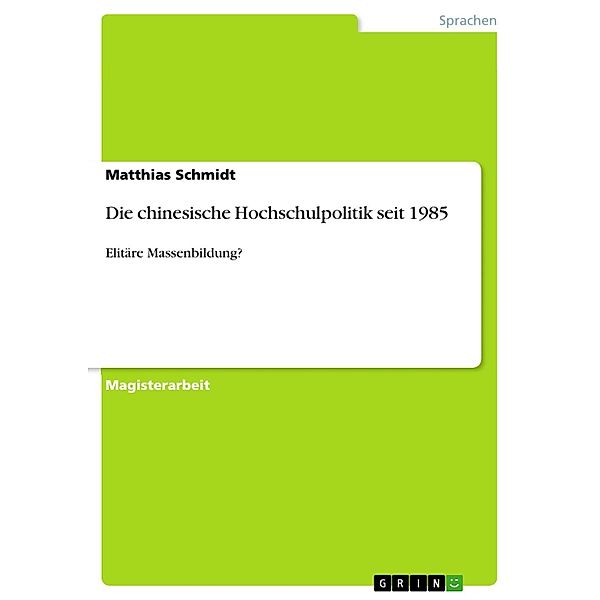 Die chinesische Hochschulpolitik seit 1985, Matthias Schmidt