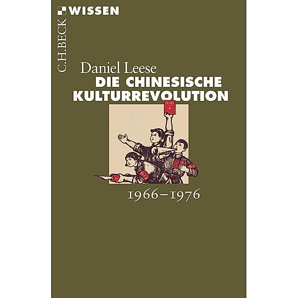 Die chinesische Kulturrevolution / Beck'sche Reihe Bd.2854, Daniel Leese