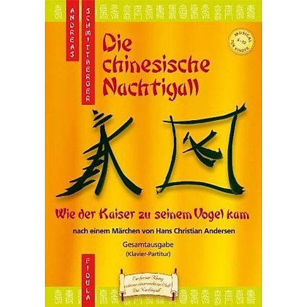 Die chinesische Nachtigall - Musical-Gesamtausgabe, Andreas Schmittberger