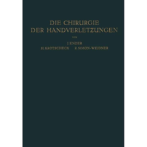 Die Chirurgie der Handverletzungen, Josef Ender, Hans Krotscheck, Rolf Simon-Weidner