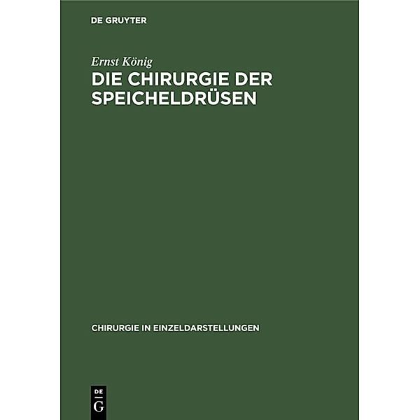 Die Chirurgie der Speicheldrüsen, Ernst König