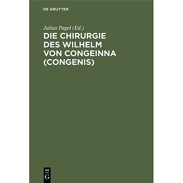 Die Chirurgie des Wilhelm von Congeinna (Congenis)