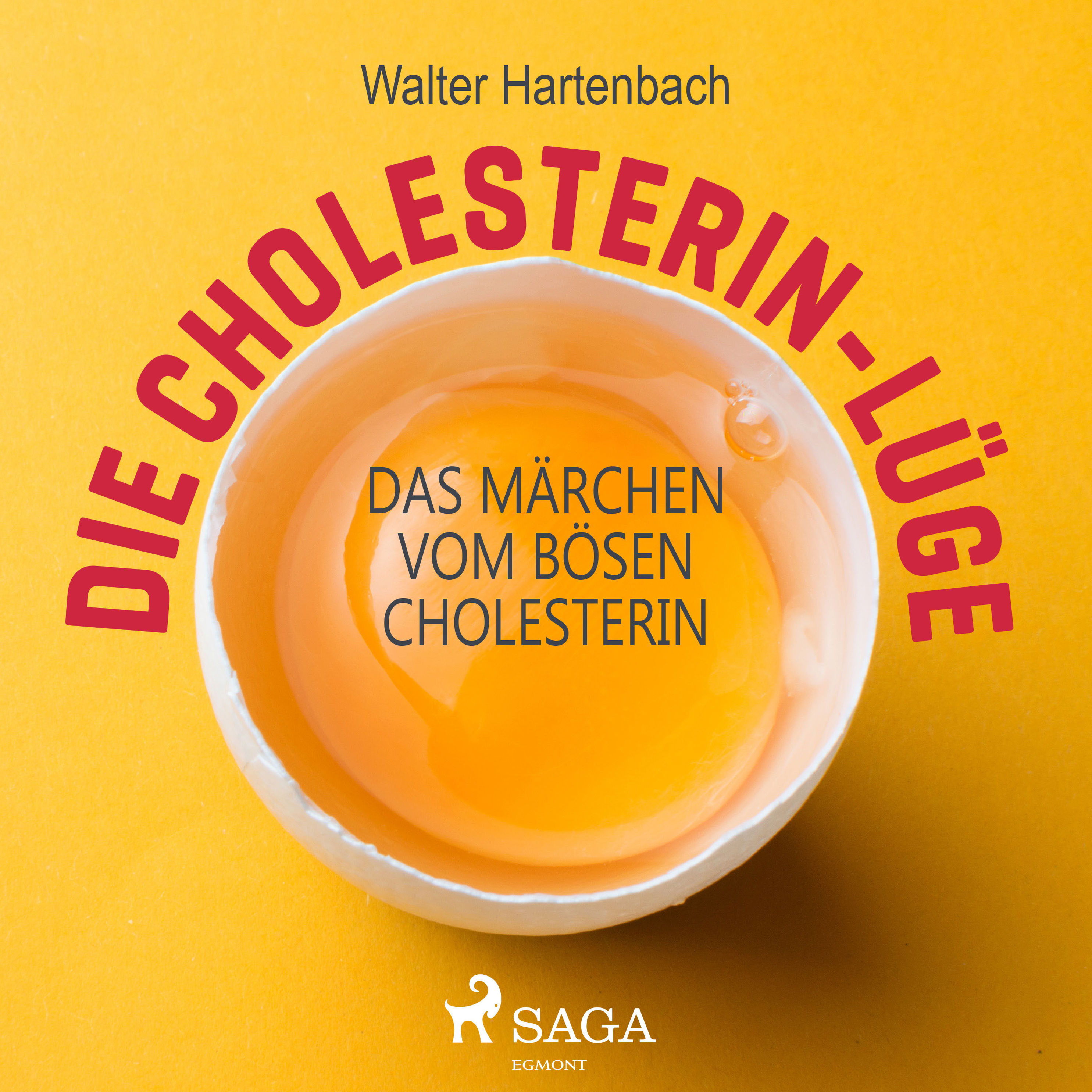Die Cholesterin-Lüge - Das Märchen vom bösen Cholesterin Hörbuch Download