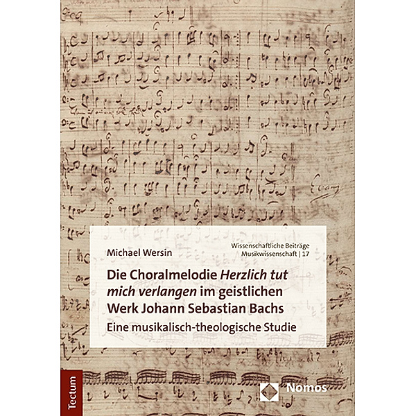Die Choralmelodie Herzlich tut mich verlangen im geistlichen Werk Johann Sebastian Bachs, Michael Wersin