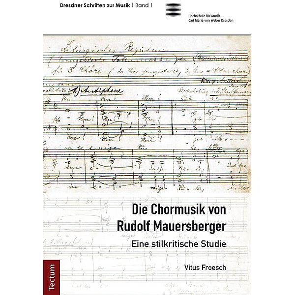 Die Chormusik von Rudolf Mauersberger / Dresdner Schriften zur Musik Bd.1, Vitus Froesch