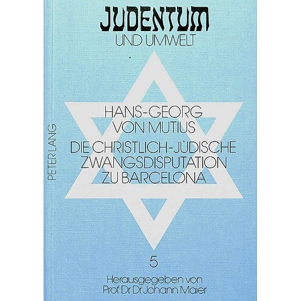 Die christlich-jüdische Zwangsdisputation zu Barcelona, Hans-Georg von Mutius