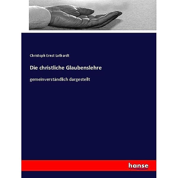 Die christliche Glaubenslehre, Christoph E. Luthardt