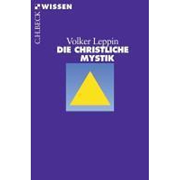 Die christliche Mystik / Beck'sche Reihe Bd.2415, Volker Leppin