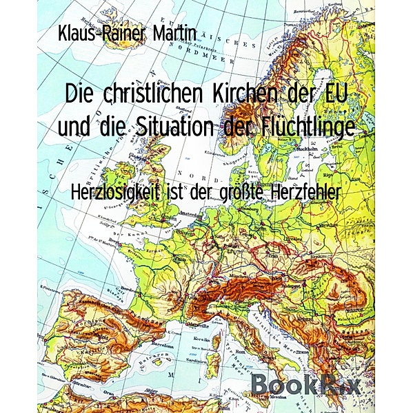 Die christlichen Kirchen der EU und die Situation der Flüchtlinge, Klaus-Rainer Martin