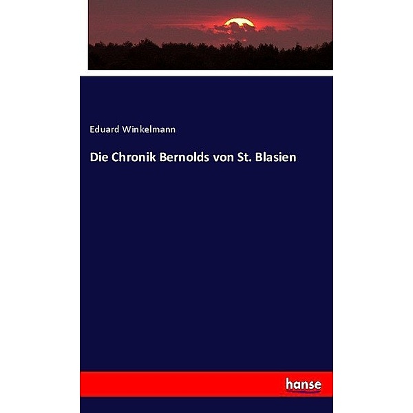 Die Chronik Bernolds von St. Blasien, Eduard Winkelmann
