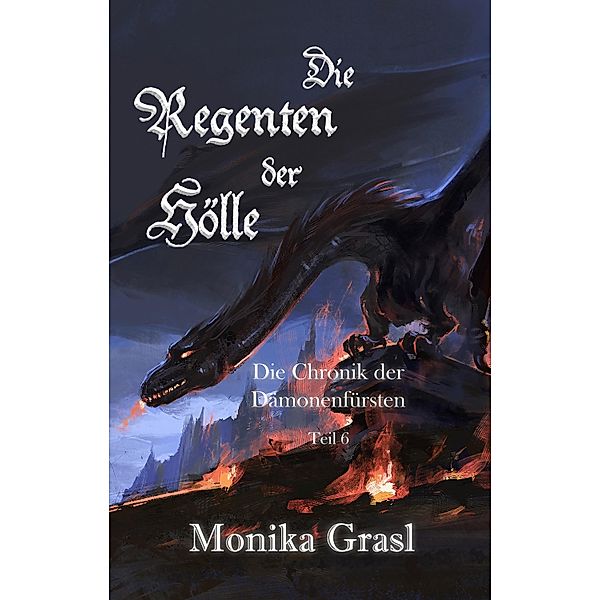 Die Chronik der Dämonenfürsten / Die Chronik der Dämonenfürsten Bd.6, Monika Grasl