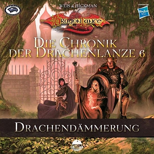 Die Chronik der Drachenlanze - 6 - Die Chronik der Drachenlanze 6 - Drachendämmerung, Tracy Hickman, Margaret Weis