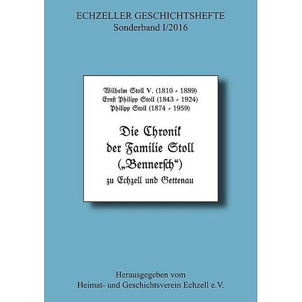 Die Chronik der Familie Stoll zu Echzell und Gettenau, Wilhelm Stoll V. et al.
