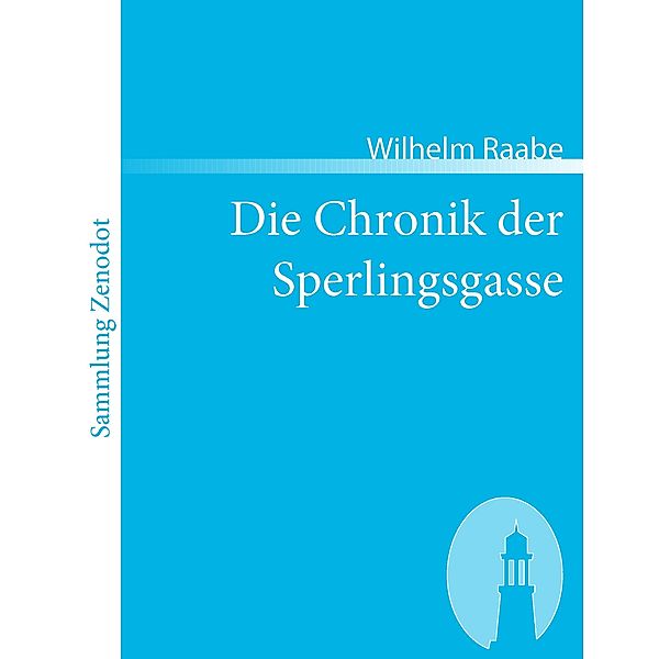 Die Chronik der Sperlingsgasse, Wilhelm Raabe