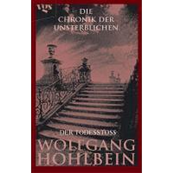 Die Chronik der Unsterblichen Band 3: Der Todesstoß, Wolfgang Hohlbein