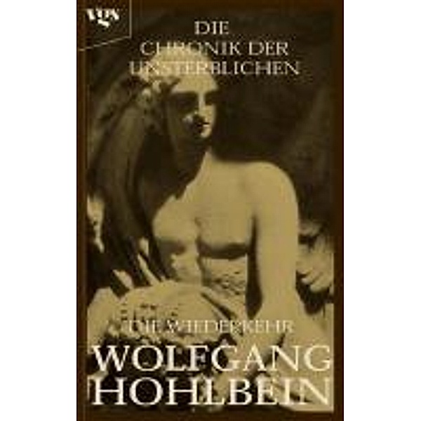 Die Chronik der Unsterblichen Band 5: Die Wiederkehr, Wolfgang Hohlbein