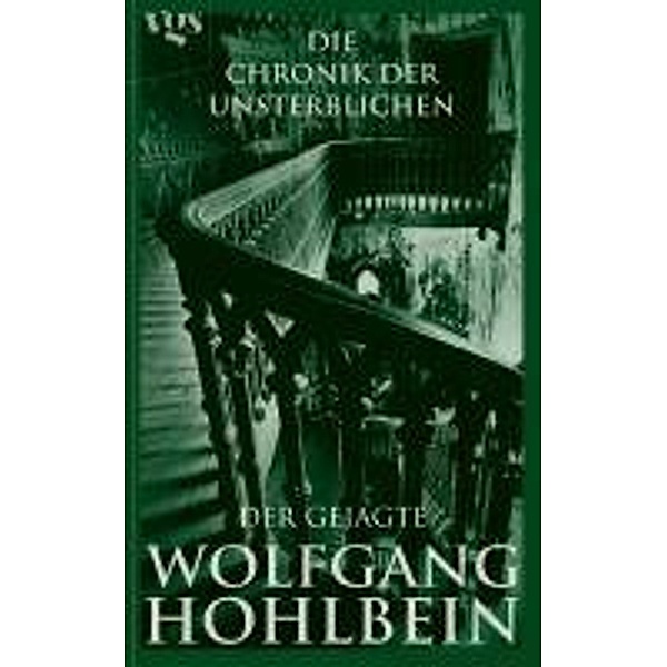 Die Chronik der Unsterblichen Band 7: Der Gejagte, Wolfgang Hohlbein